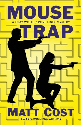 Mouse Trap: A Clay Wolfe / Port Essex Mystery - Matt Cost