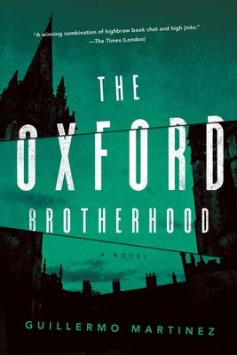 The Oxford Brotherhood - Guillermo Martinez