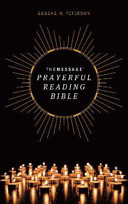 The Message Prayerful Reading Bible (Hardcover) - Eugene H. Peterson