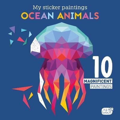 My Sticker Paintings: Ocean Animals: 10 Magnificent Paintings - Clorophyl Editions