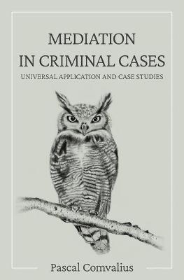 Mediation in Criminal Cases - Pascal Comvalius