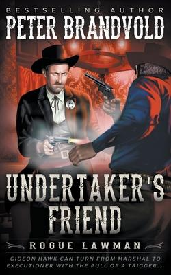 Undertaker's Friend: A Classic Western - Peter Brandvold