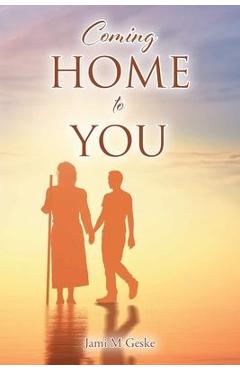 Coperta cărții 'Coming Home to You - Jami M. Geske'