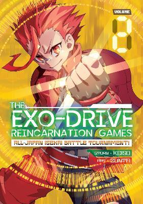 The Exo-Drive Reincarnation Games: All-Japan Isekai Battle Tournament! Vol. 2 - Keiso