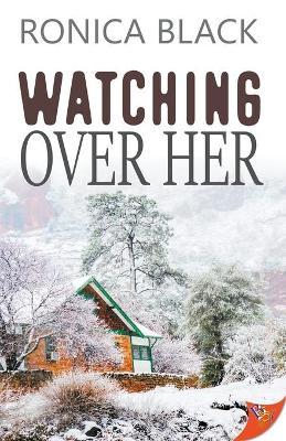 Watching Over Her - Ronica Black