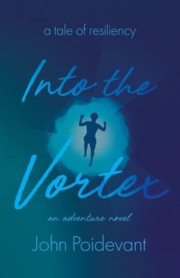Into the Vortex - John Poidevant