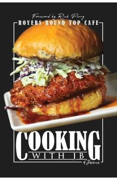 Coperta cărții 'Cooking with JB & Jamie: Royers Round Top Cafe - Jb Royer'