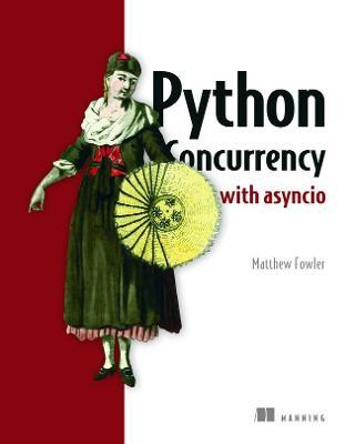 Python Concurrency with Asyncio - Matthew Fowler