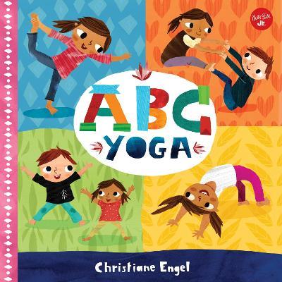 ABC for Me: ABC Yoga: Volume 1 - Christiane Engel