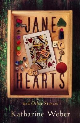 Jane of Hearts and Other Stories - Katharine Weber