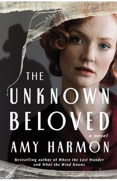 The Unknown Beloved - Amy Harmon