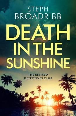 Death in the Sunshine - Steph Broadribb