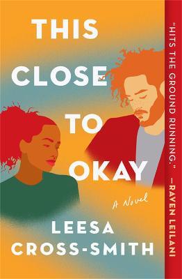 This Close to Okay - Leesa Cross-smith