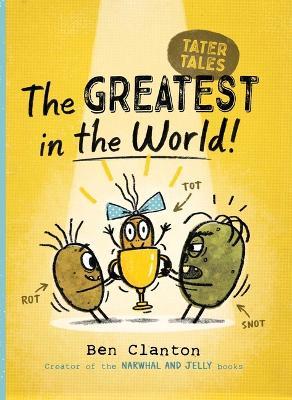 The Greatest in the World!: Volume 1 - Ben Clanton