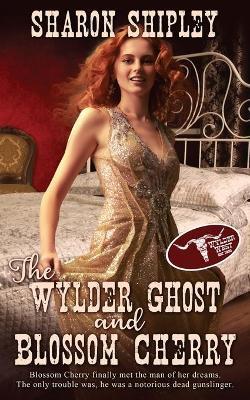 The Wylder Ghost and Blossom Cherry - Sharon Shipley