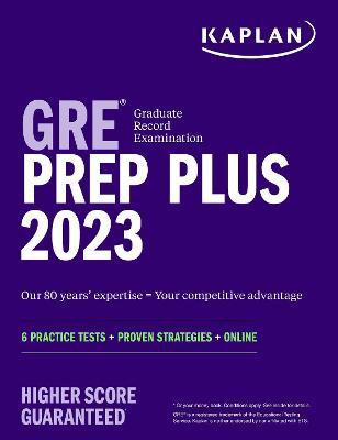 GRE Prep Plus 2023: 6 Practice Tests + Proven Strategies + Online - Kaplan Test Prep