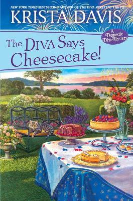 The Diva Says Cheesecake! - Krista Davis