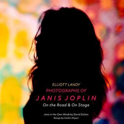 Photographs of Janis Joplin: On the Road & on Stage - Elliott Landy