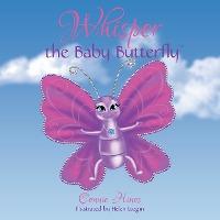 Whisper the Baby Butterfly - Connie Hines