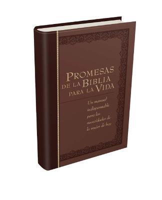 Promesas de la Biblia Para La Vida: Un Manual Indispensable Para Cada Una de Sus Necesidades - Broadstreet Publishing Group Llc