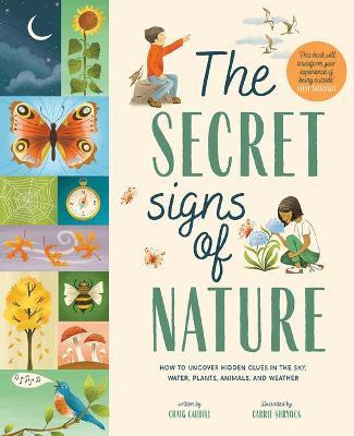 The Secret Signs of Nature: How to Uncover Hidden Clues in the Sky, Water, Plants, Animals, and Weather - Craig Caudill