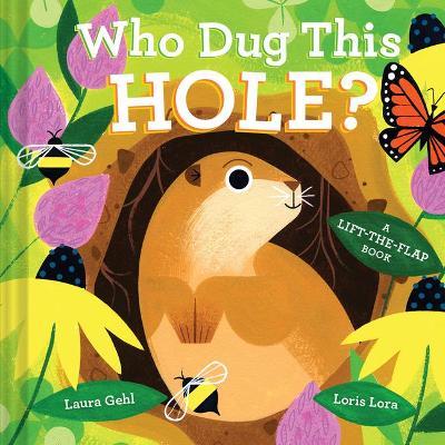 Who Dug This Hole? - Laura Gehl