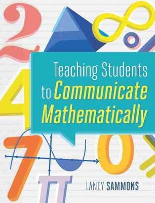 Teaching Students to Communicate Mathematically - Laney Sammons