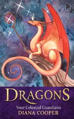 Dragons: Your Celestial Guardians - Diana Cooper