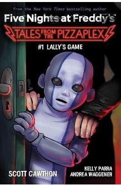 Coperta cărții Lally's Game: An Afk Book (Five Nights at Freddy's: Tales from the Pizzaplex #1) - Scott Cawthon