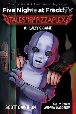 Lally's Game: An Afk Book (Five Nights at Freddy's: Tales from the Pizzaplex #1) - Scott Cawthon