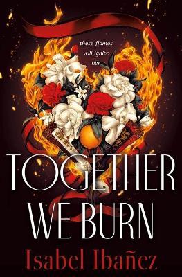Together We Burn - Isabel Iba�ez