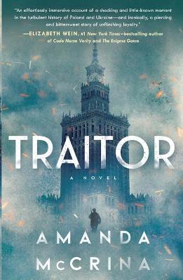 Traitor: A Novel of World War II - Amanda Mccrina