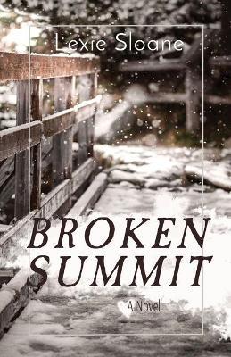 Broken Summit - Lexie Sloane