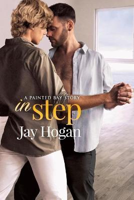 In Step: A Painted Bay Story - Jay Hogan