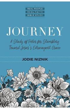 Coperta cărții 'Journey: A Study of Peter for Stumbling Toward Jesus's Extravagant Grace - Jodie Niznik'