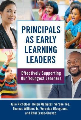 Principals as Early Learning Leaders: Effectively Supporting Our Youngest Learners - Julie Nicholson