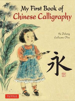 My First Book of Chinese Calligraphy - Guillaume Olive