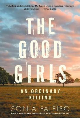 The Good Girls: An Ordinary Killing - Sonia Faleiro