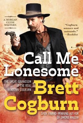 Call Me Lonesome - Brett Cogburn