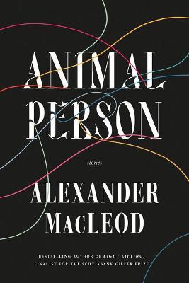 Animal Person: Stories - Alexander Macleod