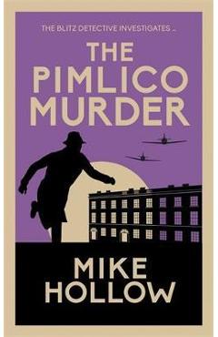 Coperta cărții 'The Pimlico Murder - Mike Hollow'
