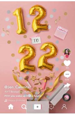 12 to 22: Pov You Wake Up in the Future! - Jen Calonita