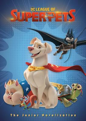 DC League of Super-Pets: The Junior Novelization (DC League of Super-Pets Movie): Includes 8-Page Full-Color Insert! - Random House