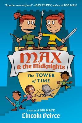 Max and the Midknights: The Tower of Time - Lincoln C. Peirce
