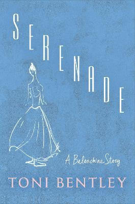Serenade: A Balanchine Story - Toni Bentley