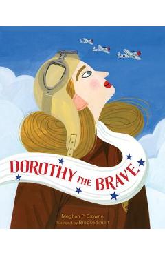 Coperta cărții 'Dorothy the Brave - Meghan P. Browne'