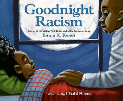 Goodnight Racism - Ibram X. Kendi