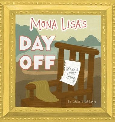 Mona Lisa's Day Off - Chelsie Liberati