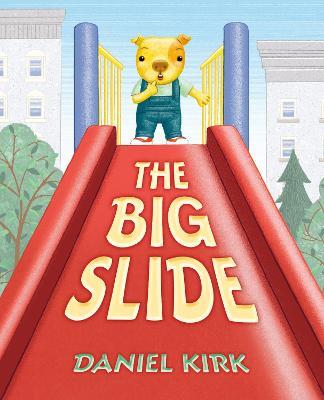 The Big Slide - Daniel Kirk