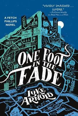One Foot in the Fade - Luke Arnold